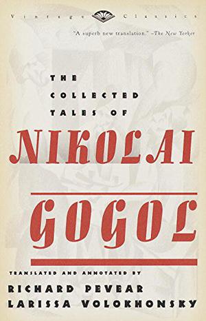 The Collected Tales by Nikolai Gogol