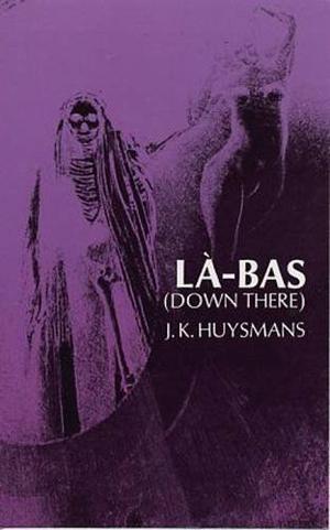 Là-Bas by Joris-Karl Huysmans