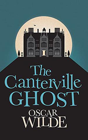 The Canterville Ghost by Oscar Wilde