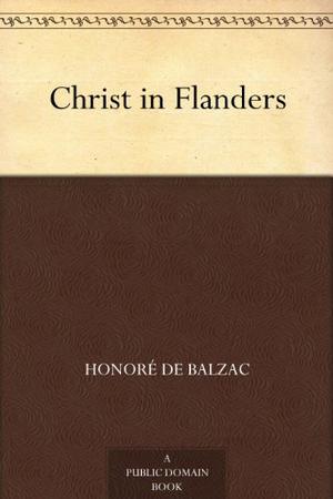 Christ in Flanders (La Comédie Humaine #69)