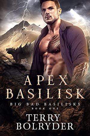 Apex Basilisk (Big Bad Basilisks #1)