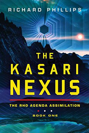 The Kasari Nexus (Rho Agenda: Assimilation #1)