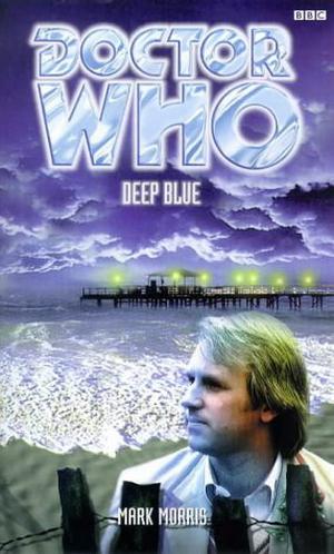 Doctor Who: Deep Blue (Past Doctor Adventures #20)