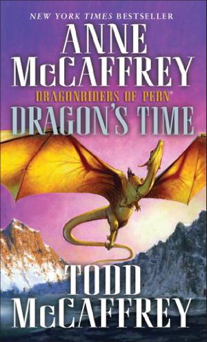 Dragon's Time (Pern #23)