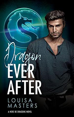 Dragon Ever After (Here Be Dragons #1)