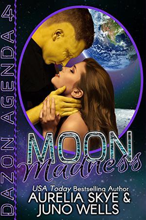 Moon Madness by Juno Wells, Aurelia Skye