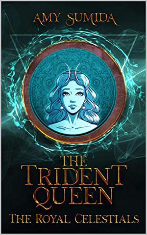 The Trident Queen by Amy Sumida