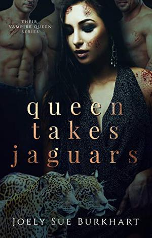 Queen Takes Jaguars (Their Vampire Queen #3.5)
