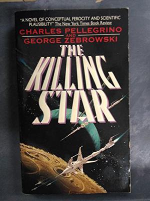 The Killing Star by Charles Pellegrino, George Zebrowski