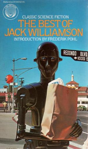 The Best of Jack Williamson by Jack Williamson, Ralph McQuarrie, Frederik Pohl