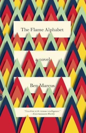The Flame Alphabet by Ben Marcus