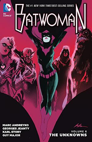 Batwoman, Volume 6: The Unknowns by Marc Andreyko, Jeremy Haun