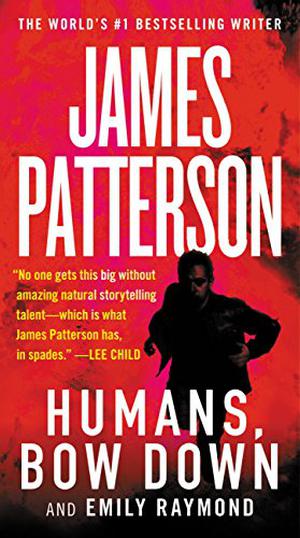 Humans, Bow Down by James Patterson, Emily Raymond, Tara Sands