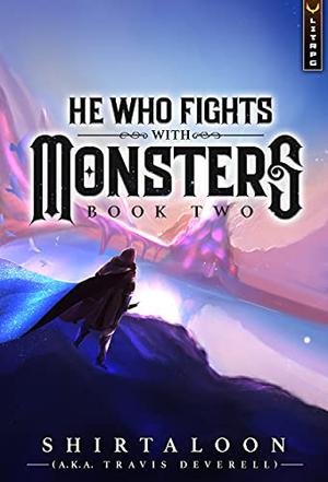 He Who Fights with Monsters 2 (He Who Fights with Monsters #2)