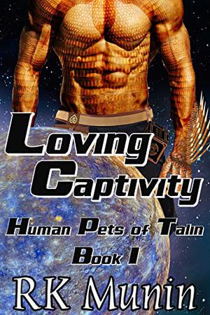 Loving Captivity (Human Pets of Talin #1)