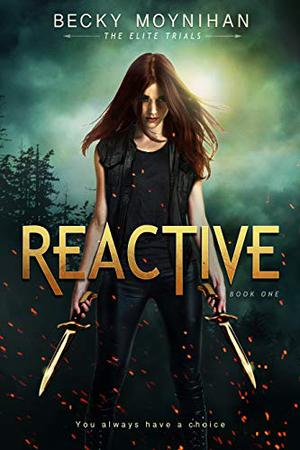 Reactive (The Elite Trials #1)
