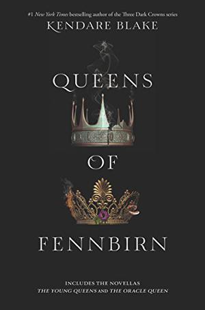 Queens of Fennbirn by Kendare Blake