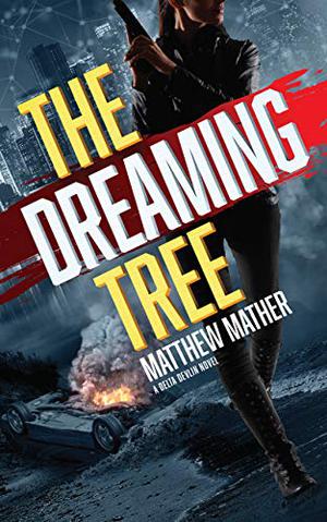 The Dreaming Tree by Matthew Mather