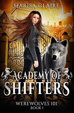 Werewolves 101 (Academy of Shifters #1)