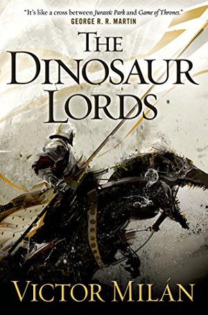 The Dinosaur Lords (The Dinosaur Lords #1)