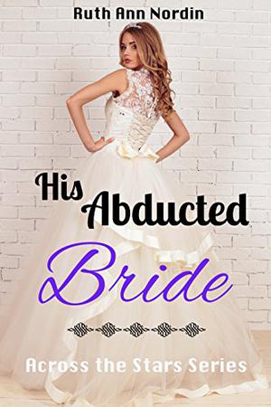His Abducted Bride (Across the Stars #3)