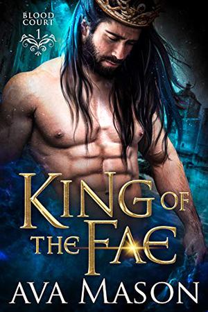 King Of The Fae (Blood Court #1)