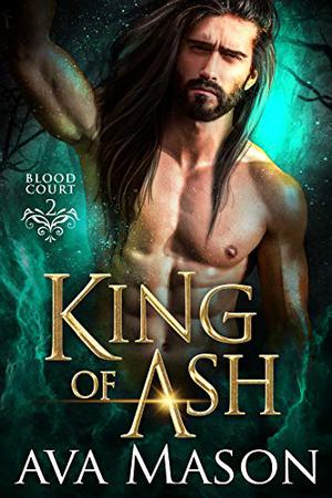 King Of Ash (Blood Court #2)