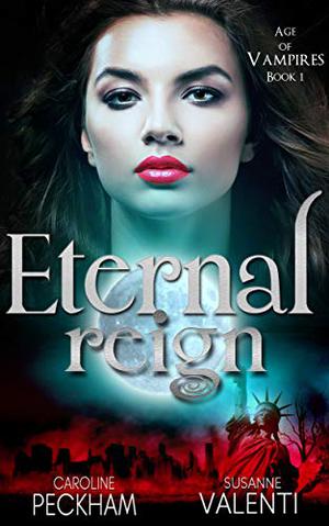Eternal Reign by Caroline Peckham, Susanne Valenti
