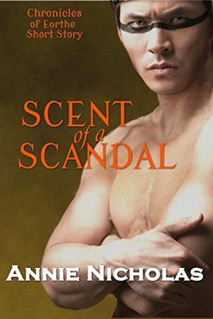 Scent of a Scandal by Annie Nicholas
