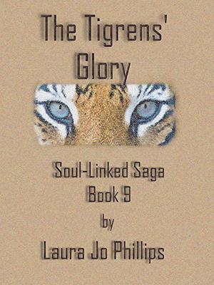 The Tigrens' Glory by Laura Jo Phillips