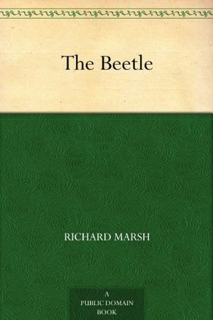 The Beetle by Richard Marsh