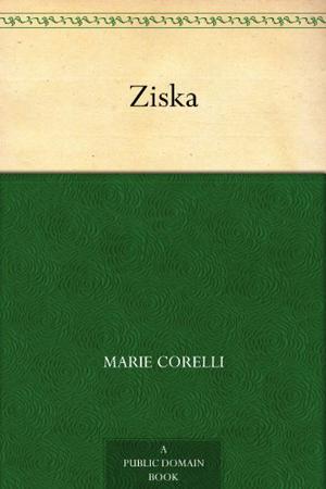Ziska: Special Edition by Marie Corelli