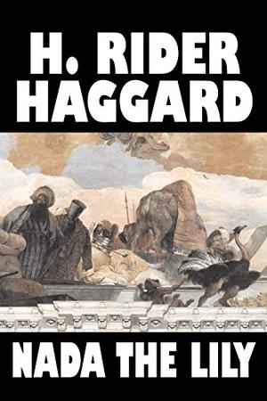 Nada the Lily by H. Rider Haggard