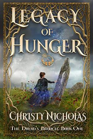 Legacy of Hunger (Druid's Brooch #1)