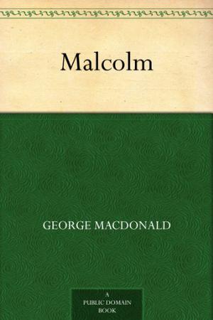 Malcolm by George MacDonald