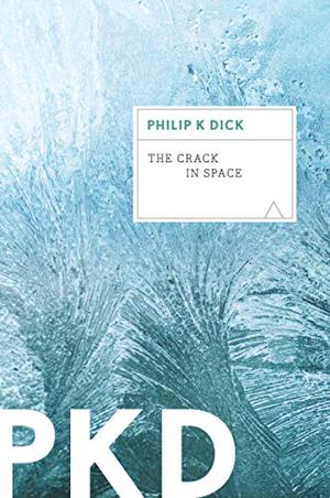 The Crack in Space by Philip K. Dick
