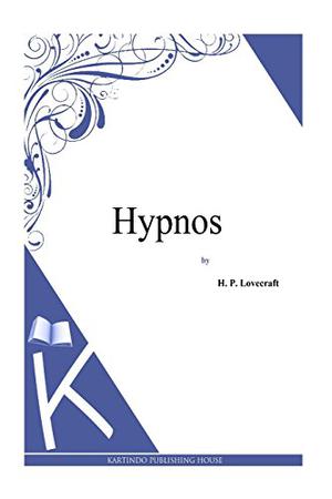 Hypnos by H.P. Lovecraft