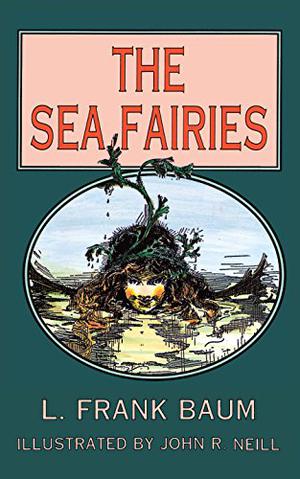 The Sea Fairies by L. Frank Baum