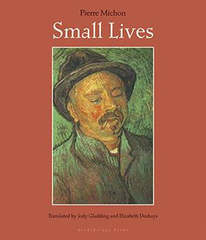 Small Lives by Pierre Michon