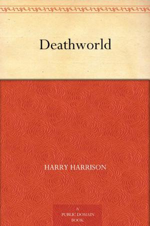 Deathworld 1 by Harry Harrison