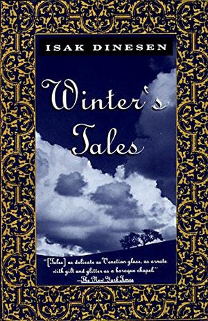 Winter's Tales by Isak Dinesen, Karen Blixen