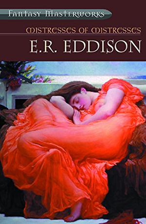 Mistress of Mistresses by E.R. Eddison