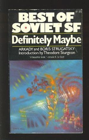 Definitely Maybe by Arkady Strugatsky, Boris Strugatsky