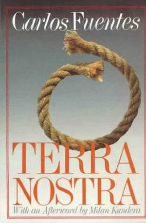 Terra Nostra by Carlos Fuentes, Milan Kundera