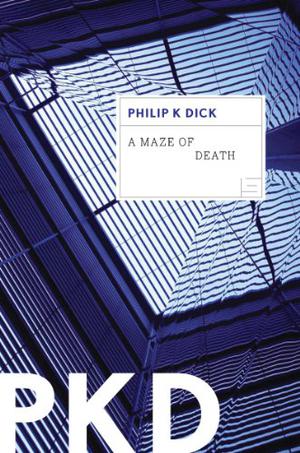 A Maze of Death by Philip K. Dick