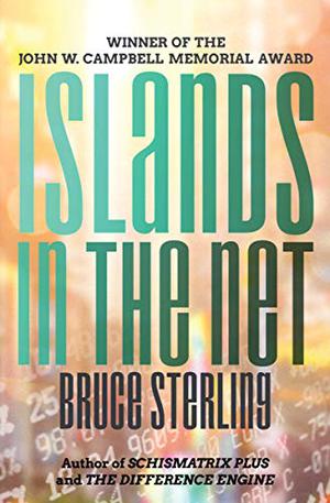 Islands in the Net by Bruce Sterling