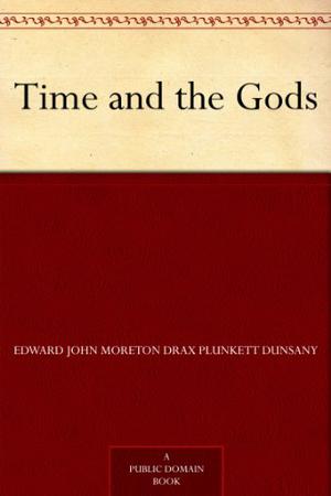 Time and the Gods by Lord Dunsany