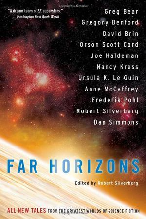 Far Horizons: All New Tales from the Greatest Worlds of Science Fiction (Galactic Center #5.5)
