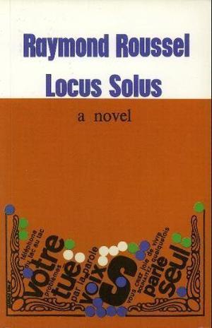 Locus Solus by Raymond Roussel