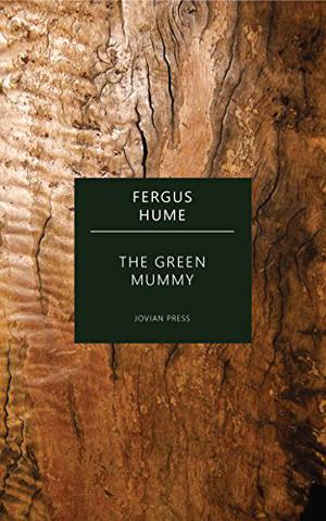 The Green Mummy by Fergus Hume